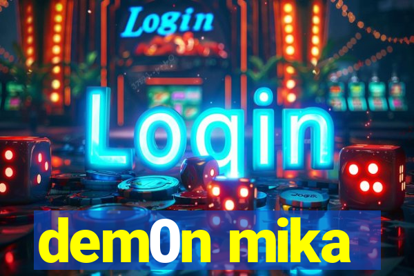 dem0n mika